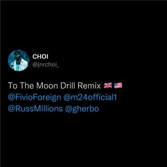 Album TO THE MOON (Drill Remix) de Russ Millions / JNR Choi, Russ Millions & Sam Tompkins / Sam Tompkins