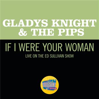 Album If I Were Your Woman (Live On The Ed Sullivan Show, February 7, 1971) de Gladys Knight & the Pips