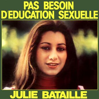Album Pas besoin d'éducation sexuelle (Version originale 1975) de Julie Bataille