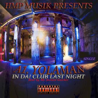 A1. Yolaman : In da! Club Last Night (feat. Nard P ...