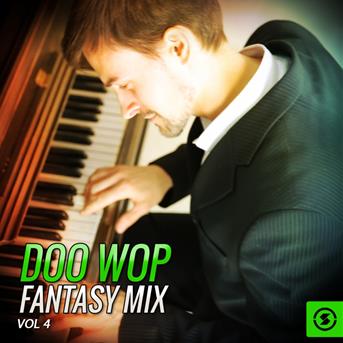 Compilation Doo Wop Fantasy Mix, Vol. 4 avec The Ballenaires / Eddie Hodges / Billy Dawn / Marty Vine / The Blue Velvets...