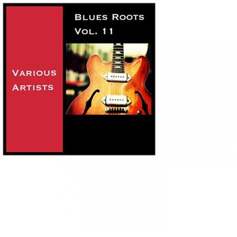 Compilation Blues Roots, Vol. 11 avec Roosevelt Skyes / Alex Moore / Saint-Louis Jimmy Oden / Peetie Wheatstraw / Jimmy Gordon...