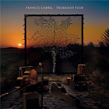 Francis Cabrel - Trobador Tour (Live)