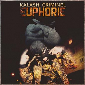 TÉLÉCHARGER MUSIQUE KALASH CRIMINEL EUPHORIE EUPHORIE CRIMINEL TÉLÉCHARGER KALASH MUSIQUE