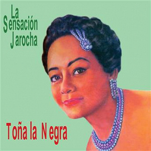 Toña la Negra : La sensación jarocha - écoute gratuite et 