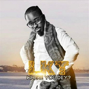 LKT - Where You Dey U3614973780080