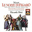 Riccardo Muti / Wiener Philharmoniker / Konzertvereinigung der Wiener Staatsopernchor / W.A. Mozart - Mozart - Le nozze di Figaro