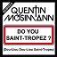 Quentin Mosimann - Do You Saint-Tropez ? (Dou-Liou Dou-Liou Saint-Tropez)