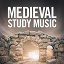 Calm Music for Studying, Best Relaxation Music, Study Music Academy - Medieval Study Music