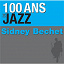 Sidney Bechet - 100 ans de jazz
