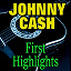 Johnny Cash - Johnny Cash First Highlights (Original Artist Original Songs)