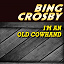 Bing Crosby - I'm an Old Cowhand