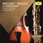 Album Mozart & Weber Clarinet Quintets de Eduard Brunner / Hagen Quartet / W.A. Mozart / Carl-Maria von Weber