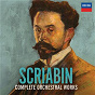 Compilation Scriabin: Complete Orchestral Works avec Frankfurt Radio Symphony Orchestra / Alexander Scriabin / Lorin Maazel / Vladimir Ashkenazy / The London Symphony Orchestra...