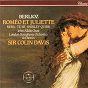 Album Berlioz: Roméo et Juliette de The John Alldis Choir / Patricia Kern / Sir Colin Davis / John Shirley-Quirk / The London Symphony Orchestra...