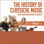 Compilation The History Of Classical Music - Part 1 - From Gregorian Chant To C.P.E. Bach avec Hertha Töpper / Carl Philipp Emanuel Bach / Johann Christian Bach / Léonin / Pérotin...