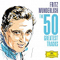 Album Fritz Wunderlich - The 50 Greatest Tracks de Richard Tauber / Fritz Wunderlich / W.A. Mozart / Giacomo Puccini / Giuseppe Verdi...