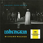 Album Wagner: Lohengrin, WWV 75 de Otto von Rohr / Ferdinand Frantz / Bayerisches Rundfunkorchester / Hans Braun / Eugène Jochum...
