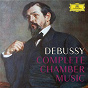 Compilation Debussy: Complete Chamber Music avec Lambert Orkis / Claude Debussy / Joachim Trio / Reginald Kell / Joel Rosen...
