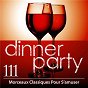 Compilation Dinner Party: 111 Morceaux Classiques Pour S'amuser (French) avec Pier Francesco Poli / Franz Schubert / Enrique Granados / Georges Philipp Telemann / Ottorino Respighi...