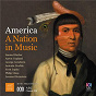 Compilation America - A Nation In Music avec Guitar Trek / Aaron Copland / George Gershwin / Antonín Dvorák / Samuel Barber...