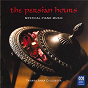 Album The Persian Hours: Mystical Piano Music de Alan Hovhaness / Tamara Anna Cislowska / Erik Satie / Charles Koechlin / Henrik Gorecki...