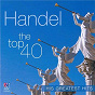 Compilation Handel - The Top 40 avec Alexandra Sherman / Georg Friedrich Haendel / David Measham / West Australian Symphony Orchestra / Sydney Philharmonia Symphonic Choir...