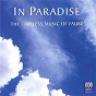 Compilation In Paradise: The Timeless Music Of Fauré avec Matthias Bamert / Gabriel Fauré / Sydney Symphony Orchestra / Antony Walker / Sydney Philharmonia Motet Choir...