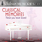 Compilation Silver Memories: Classical Memories avec Takács Quartet / Johannes Brahms / W.A. Mozart / Jules Massenet / Tomaso Albinoni...