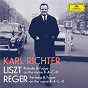 Album Liszt: Prelude and Fugue on the name B-A-C-H, S. 260; Reger: Fantasie und Fuge über B-A-C-H, Op. 46 de Karl Richter
