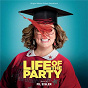 Compilation Life Of The Party (Original Motion Picture Soundtrack) avec Meghan Trainor / Cyndi Lauper / Fil Eisler / Five Knives / The Sugarhill Gang...