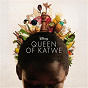 Compilation Queen of Katwe (Original Motion Picture Soundtrack) avec Michael Kiwanuka / Young Cardamom / Hab / MC Galaxy / Alex Heffes...