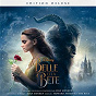 Compilation La Belle et La Bête (Bande Originale Française du Film/Édition Deluxe) avec Xavier Fagnon / Alan Menken / Emmylou Homs / Julien Mior / Ensemble...