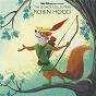 Compilation Walt Disney Records The Legacy Collection: Robin Hood avec Disney Studio Chorus / Georges Bruns / Roger Miller / Floyd Huddleston / Glenn Grant...