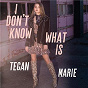 Album I Don't Know What Is de Tegan Marie