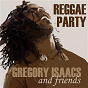 Compilation Gregory Isaac & Friends: Reggae Party avec Black Sugar / Gregory Isaacs / Toots & the Maytals / Sugar Minott / Big Mountain...