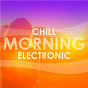 Compilation Chill Morning Electronic avec Big Muff / St South / Hermitude / Mallrat / Caroline Pennell...
