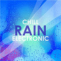 Compilation Chill Rain Electronic avec St South / Vök / Joe Alexander Shepherd / Alaskan Tapes / Pêtr Aleksänder...