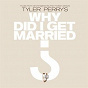 Compilation Music From And Inspired By The Motion Picture Tyler Perry's Why Did I Get Married? avec Amel Larrieux / Keith Sweat / Babyface / Anita Baker / Kelly Price...