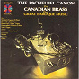 Album The Pachelbel Canon - The Canadian Brass Plays Great Baroque Music de Canadian Brass / Jean-Sébastien Bach / Johann Pachelbel / Girolamo Frescobaldi / Georg Friedrich Haendel