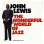 Album The Wonderful World Of Jazz de John Lewis