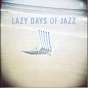 Compilation Lazy Days Of Jazz avec Don Braden / Paul Desmond / Gary Burton / Dominique Eade / Duke Ellington...
