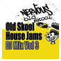 Compilation Old Skool House Jams - DJ Mix Vol 3 avec PJ / Radical Nomads, Roy Davis Jr / The D A T Project / Look Out / Mcw S System...
