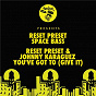 Album Space Bass / You've Got To (Give It) de Reset Preset