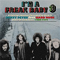 Compilation I'm A Freak Baby 3: A Further Journey Through The British Heavy Psych And Hard Rock Underground Scene 1968-1973 avec Hard Stuff / Head Machine / Tear Gas / Creepy John Thomas / The Deviants...