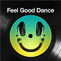 Compilation Feel Good Dance avec Kaz James / Dua Lipa / Daft Punk / Lizzo / Jess Glynne...