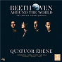 Album Beethoven Around the World: The Complete String Quartets de Quatuor Ébène