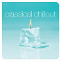 Compilation Classical Chillout avec The English Chamber Orchestra / Dalal / Ludovico Einaudi / Gabriel Fauré / Christopher Warren-Green...
