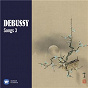 Compilation Debussy: Songs, Vol. 3 avec Philippe Cassard / Claude Debussy / Philippe Jaroussky / Jérôme Ducros / Véronique Gens...
