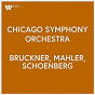 Album Chicago Symphony Orchestra - Bruckner, Mahler, Schoenberg de The Chicago Symphony Orchestra & Chorus / Anton Bruckner